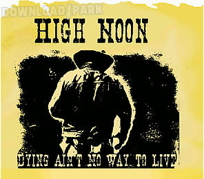 high noon dying aint no way to live