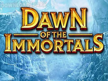 dawn of the immortals