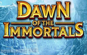 Dawn of the immortals