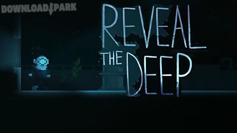 reveal the deep