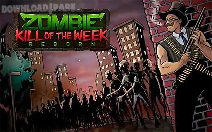 zombie kill of the week: reborn