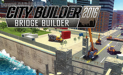 city builder 2016: bridge builder
