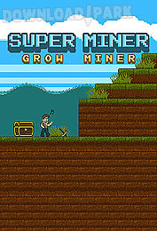 super miner: grow miner