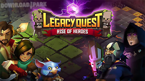 legacy quest: rise of heroes