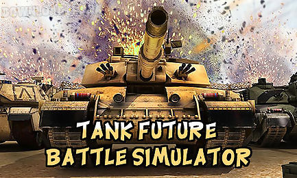 tank future battle simulator