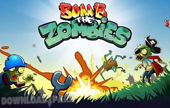 Bomb the zombies