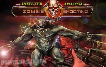 Infected house: zombie shooter