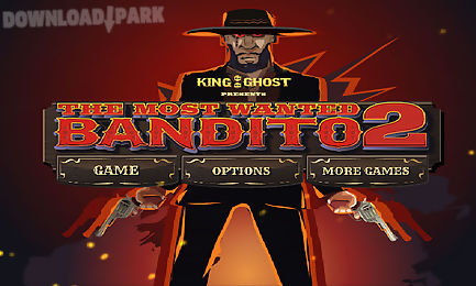  the most wanted bandito 2