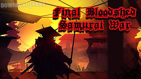 final bloodshed: samurai war