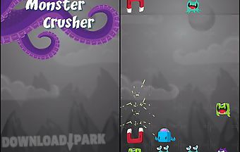 Monster crusher