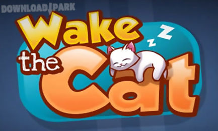 wake the cat