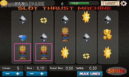 slot thrust machine