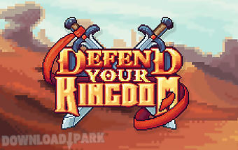 Defend your kingdom