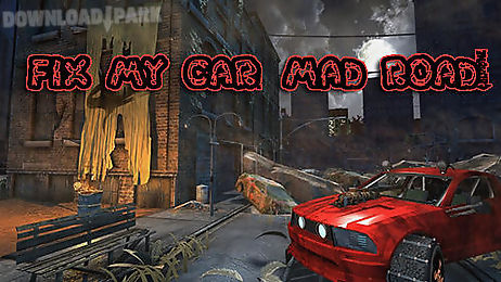 fix my car: mad road!