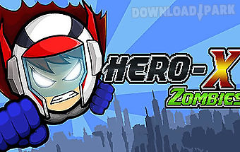 Hero-x: zombies!