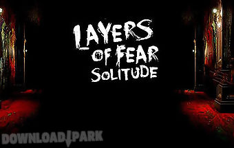 Layers of fear: solitude