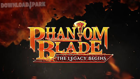 phantom blade: the legacy begins
