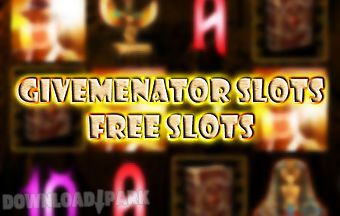 Givemenator slots: free slots