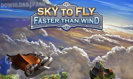 sky to fly: faster than wind
