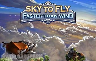 Sky to fly: faster than wind