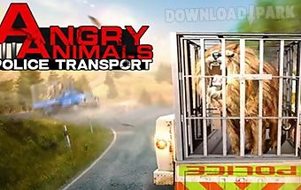 Angry animals: police transport