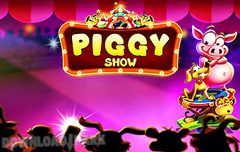 Piggy show