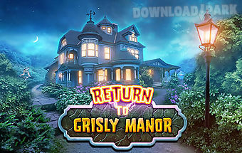 Return to grisly manor