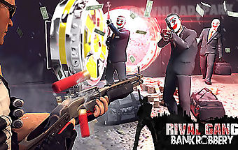 Rival gang: bank robbery