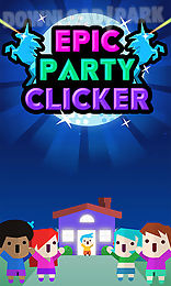 epic party clicker